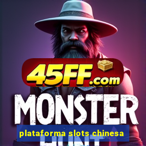 plataforma slots chinesa